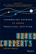 Copertina  Under currents : channeling outrage to spark practical activism