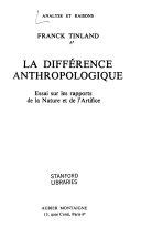 Copertina  La différence anthropologique : essai sur les rapports de la nature et de l'artifice