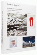 Copertina  Taken By Surprise : Cutting-Edge Collaborations between Designers, Artists and Brands