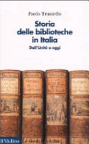 Copertina  Storia delle biblioteche in Italia : dall'Unità a oggi