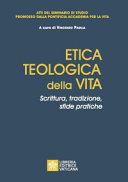 Copertina  Etica teologica della vita : scrittura, tradizione, sfide pratiche