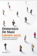 Copertina  Lavoro 2025 : il futuro dell'occupazione (e della disoccupazione)